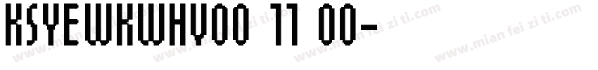 KSYEWKWHVO0 11 00字体转换